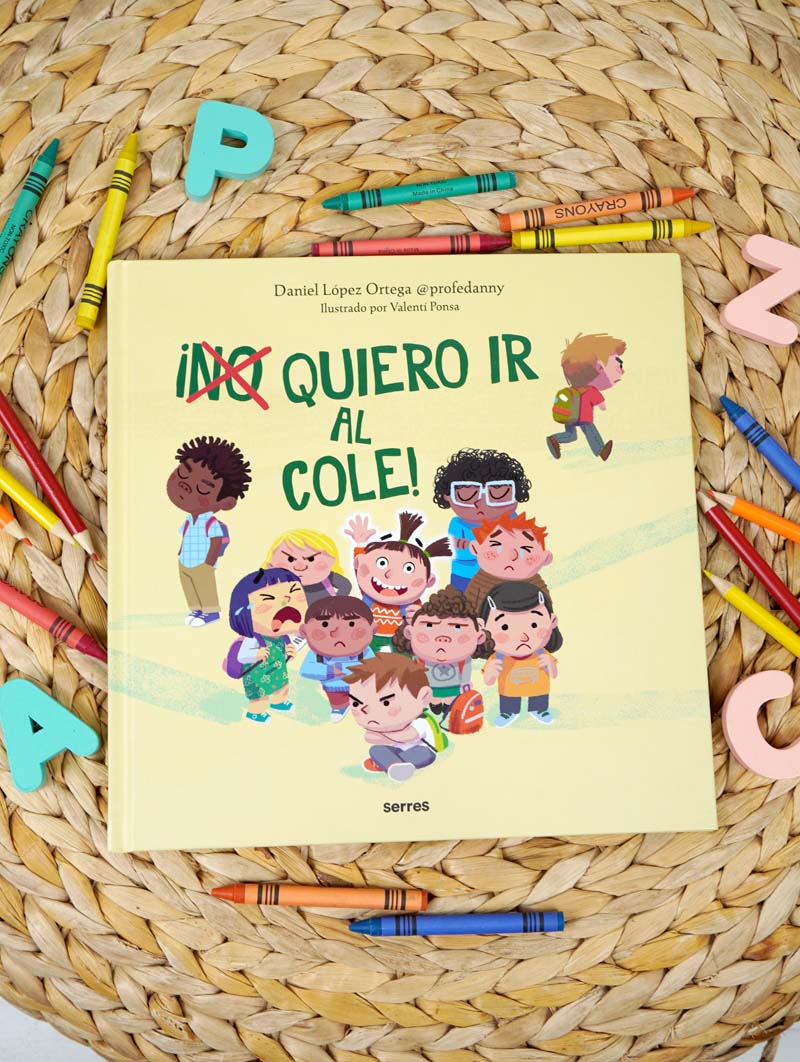 Libro ¡(No) quiero ir al cole! - 5 libros para ayudar a los niños a afrontar la vuelta al cole