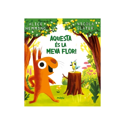 Aquesta és la meva flor!