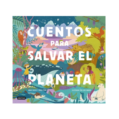 Cuentos para salvar el planeta Cuentos para salvar el planeta