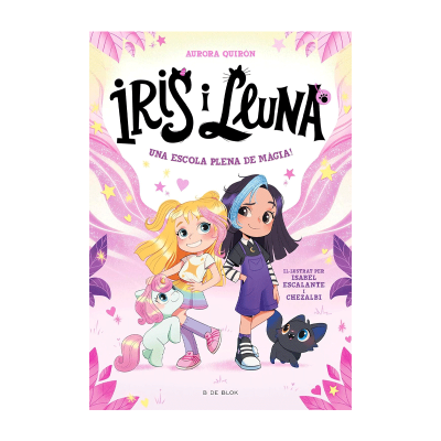 Iris i Lluna 1: Una escola plena de màgia! Iris i Lluna 1: Una escola plena de màgia!