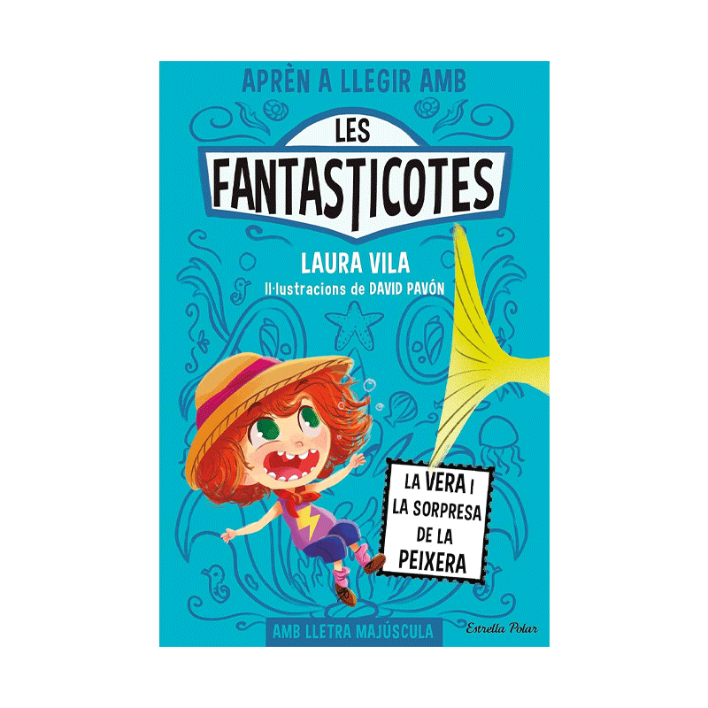 Les Fantasticotes 1: La Vera i la Sorpresa de la Peixera