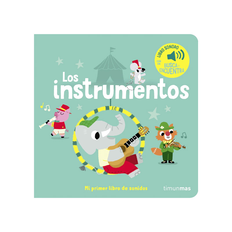 Los instrumentos. Mi primer libro de sonidos
