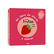 Mi Libro de Olores y Colores: Las Frutas