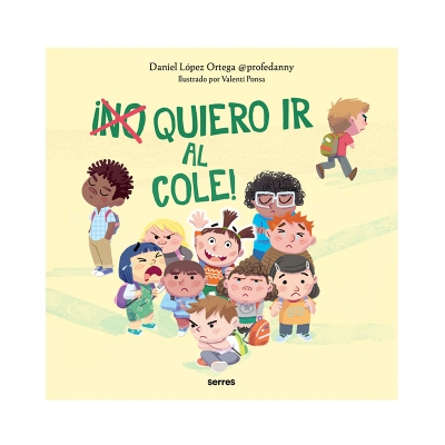 ¡(No) quiero ir al cole! ¡(No) quiero ir al cole!
