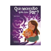 Què necessito quan tinc por?